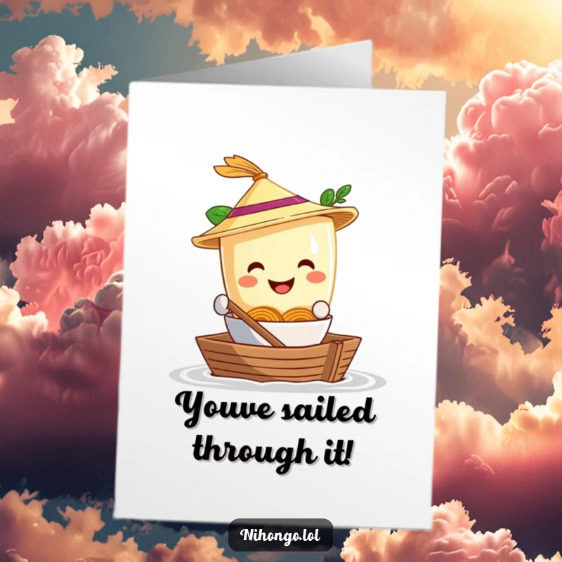 Funny Free Printable congratulations card showing a ramen bowl with a straw hat, navigating a shoebox boat to success.