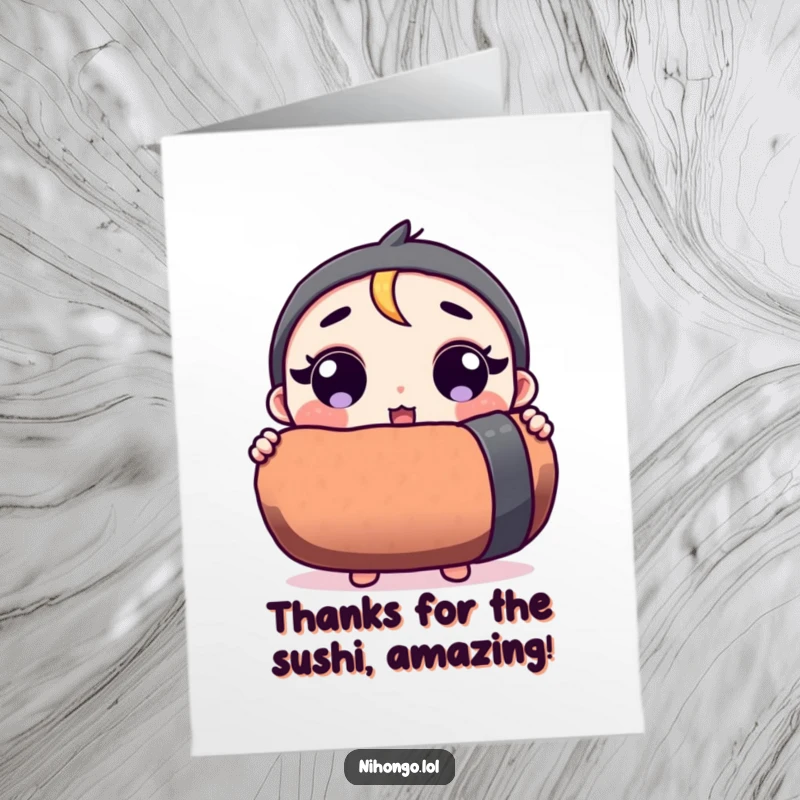 Funny Free Printable Thank You Card: A cartoon character is wide-eyed surprised holding a gigantic sushi roll. DIY gift.